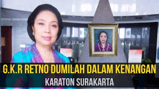 Gusti Kanjeng Ratu Retno Dumilah Dalam Kenangan - Gusti Moeng |Keraton Surakarta