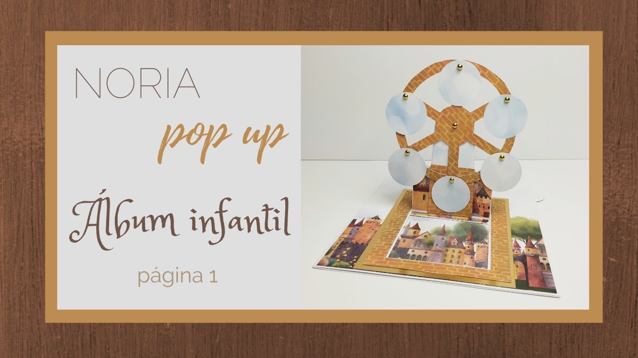 NORIA POP UP🎡 ÁLBUM INFANTIL 💕PÁG.1💕