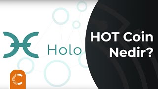 Holochain - HOT Nedir? Nasıl Bu Kadar Yükseldi?