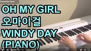 Video thumbnail of "OH MY GIRL 오마이걸 - WINDY DAY (PIANO)"