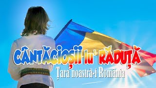 CANTACIOSII LU' RADUTA . Tara noastra-i Romania! (oficial video)
