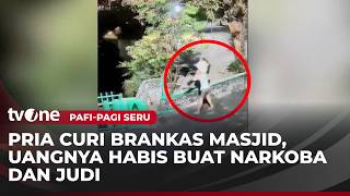 Remaja Terekam CCTV dengan Santai Bawa Kotak Amal Masjid untuk Beli Narkoba | Pagi-Pagi Seru