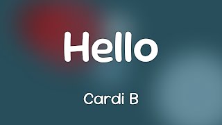 Cardi B Hello Lyrics
