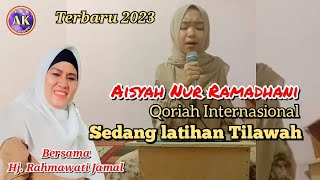 Aisyah Nur Ramadhani Qoriah Internasional Sedang Latihan Tilawah Bersama Hj. Rahmawati Jamal