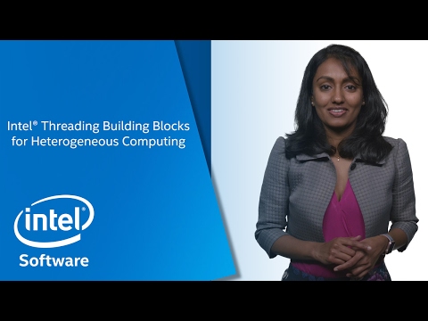 Intel Threading Building Blocks for Heterogeneous Computing | Intel Software - Intel Threading Building Blocks for Heterogeneous Computing | Intel Software