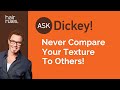Never Compare Your Texture To Others!