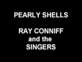 Pearly Shells - Ray Conniff and the Singers