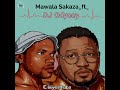Mawala Sakaza Ft Dj Odyccy Elinye Ithuba