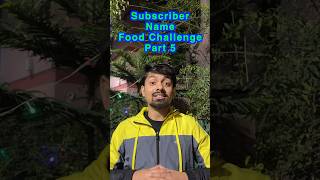 Subscriber Name Food Challenge Part 5   foodvlog foodchallenge subscriberchallenge minivlog