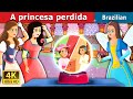 A princesa perdida | The lost princess  | Brazilian Fairy Tales