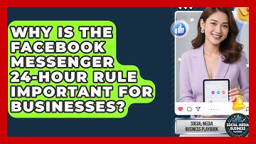 Why Is The Facebook Messenger 24-hour Rule Important For Businesses?
