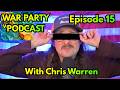 War Party Podcast ep 15: everything is a psy ops and you should take a vacation to Afghanistan