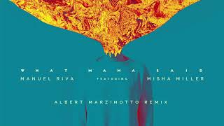 Manuel Riva - What Mama Said (feat. Misha Miller) | Albert Marzinotto Remix