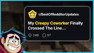 My Creepy Coworker Finally Crossed The Line...