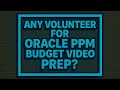 Any volunteer for Project Budget Video Prep ?