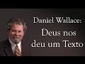 Daniel Wallace: Deus nos deu um Texto-2/10-Crítica Textual