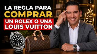 La regla para comprar un Rolex o una Louis Vuitton | Andres Gutierrez
