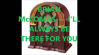 Watch Brian Mccomas Ill Always Be There For You video