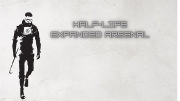 Half-Life : Expanded Arsenal (Walkthrough)