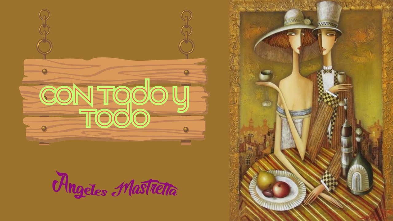 "Con todo y todo" de Angeles Mastretta. AUDIOLIBRO COMPLETO