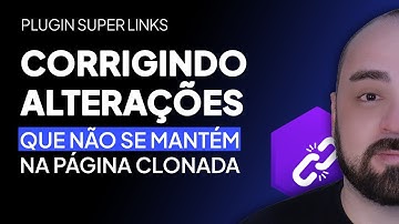 Como NÃO PERDER ALTERAÇÕES na página clonada com o plugin Super Links