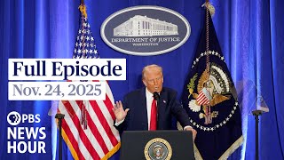 Pbs News Hour Full Episode, Nov. 24, 2025