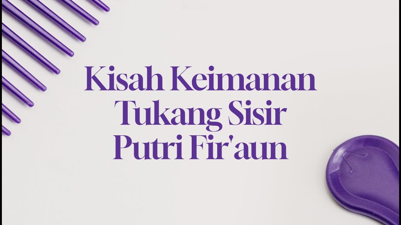 ⁣Kisah Keimanan Tukang Sisir Putri Fir'aun