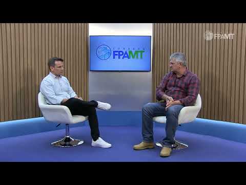 Parceria entre entidades e parlamentares impulsiona projetos para MT em 2024 | Conexão FPA-MT ep.45