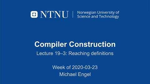 TDT4205 Compiler Construction lecture 19-3: Reaching definitions analysis