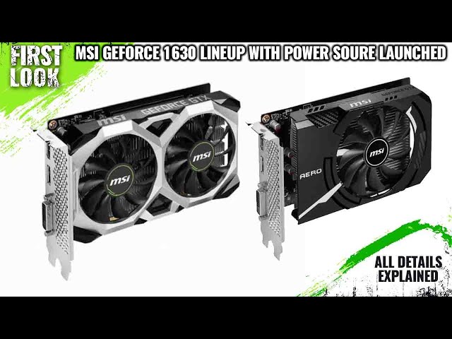 MSI VENTUS XS 4G OC GeForce GTX 1630 AND OC GeForce GTX 1630 AERO