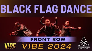 Black Flag Dance | VIBE 2024 [@Vibrvncy Front Row 4K]