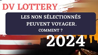 DV Lottery 2024 : Excellente Nouvelle pour les Non Sélectionnés