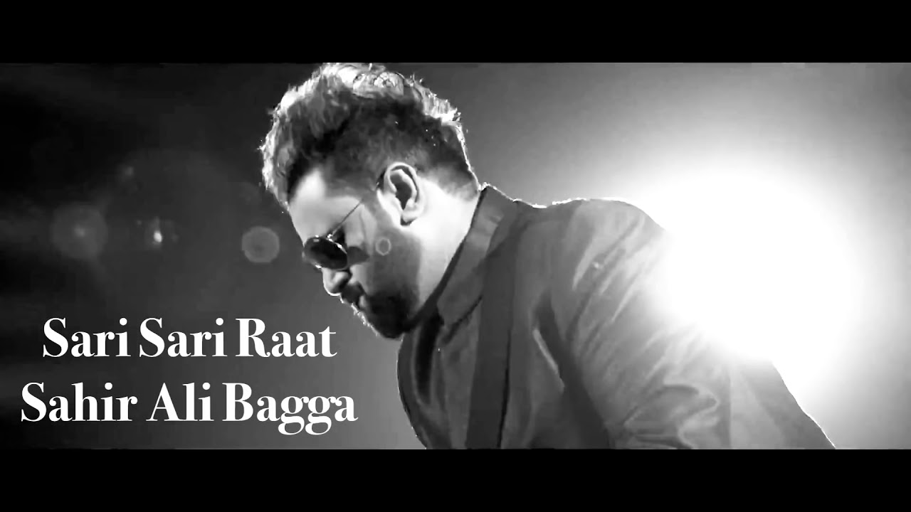 Sahir Ali bhagga   latest songs   Sari Sari raat   Lyrics Songs