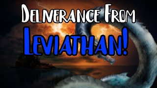 Deliverance From The Demonic Spirit Of Leviathan