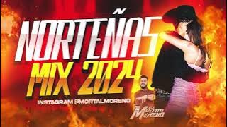NORTENAS MIX 2024 -DJMortal Moreno