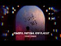 Emotional Kpop Playlist | strong, powerful beats
