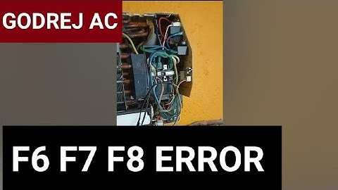 godrej Ac F6 / F7 / F8  ERROR AANE PER KAISE SOLVE KAREN