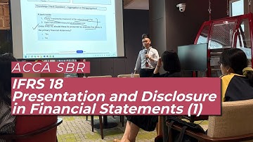 IFRS 18 Presentation and Disclosure in Financial Statements (1) ACCA SBR Aggregation Disaggregation