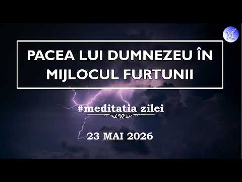 Cuvantul lui Dumnezeu pentru Astazi - 23 Mai 2026