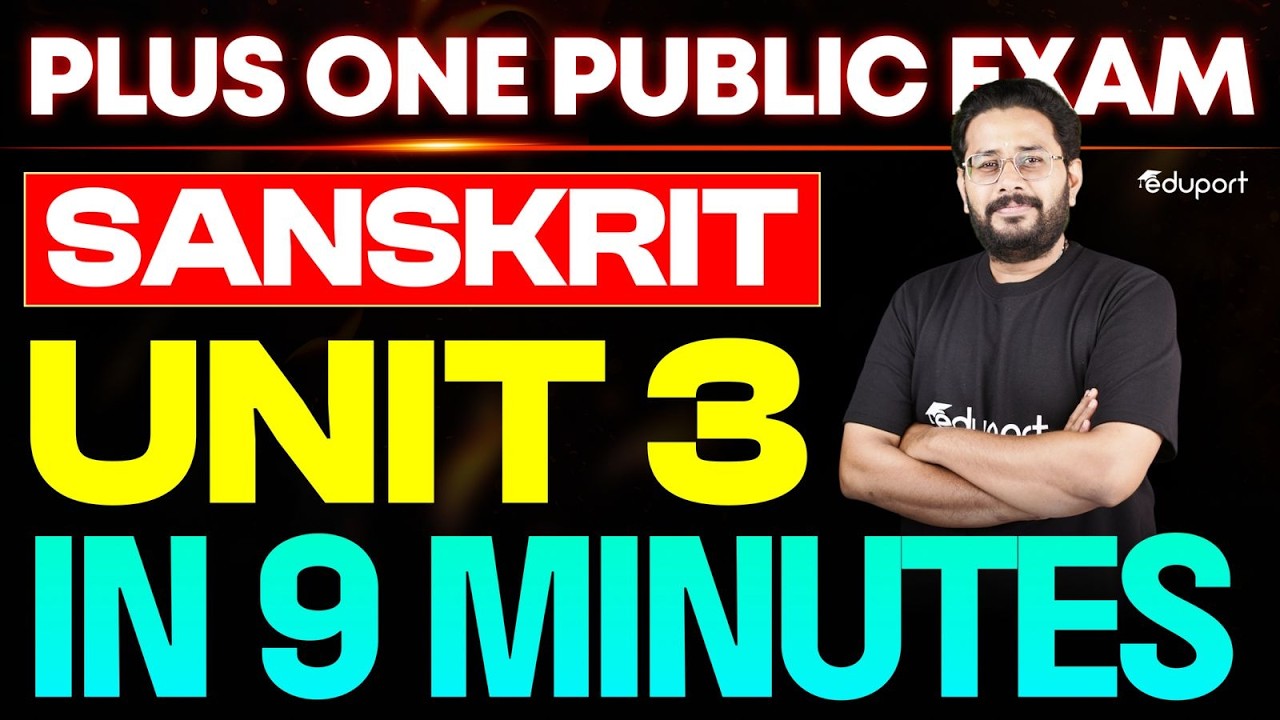 Plsu One Sanskrit Public Exam | Unit 3 Summary | Eduport Plus One