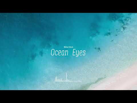 Ocean Eyes - Billie EIlish