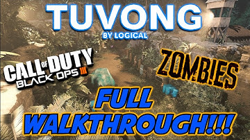 TUVONG - FULL WALKTHROUGH!!! | Zombies Custom Map (Black ops III)