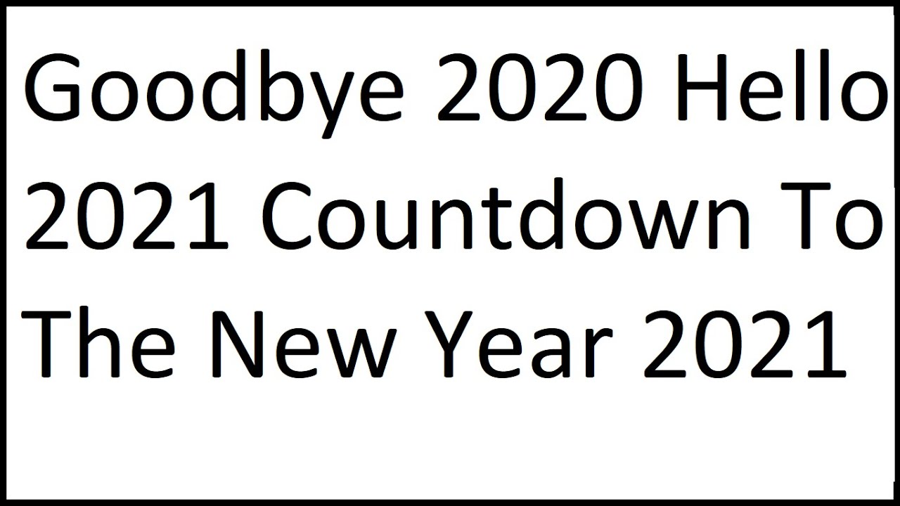 Привет 2021. Goodbye 2020 hello 2021.