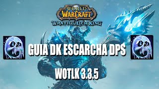 Guia DK Escarcha DPS PvE FINAL | World Of Warcraft LK 3.3.5