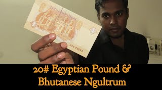 20 # unboxing currencies || Egyptian pounds and Bhutanese ngultrum