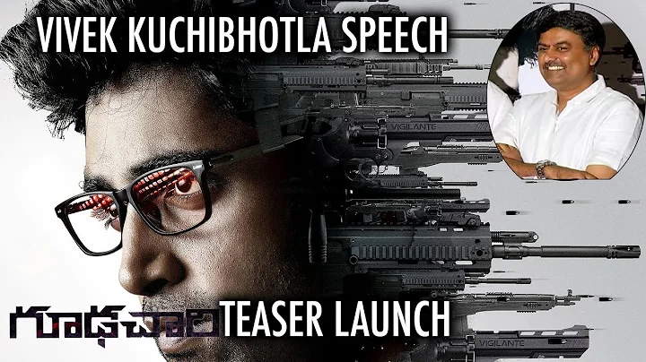 Vivek Kuchibhotla Speech at Gudachari Teaser Launc...