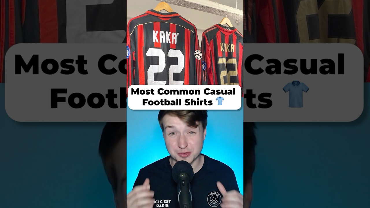 Most Common Casual Football Shirts 👕⚽️