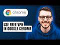 How To Use Free VPN in Google Chrome [2026 Guide]