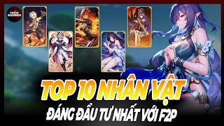Top 10 Nhân Vật Đáng Đầu Tư Nhất Cho F2P | Genshin