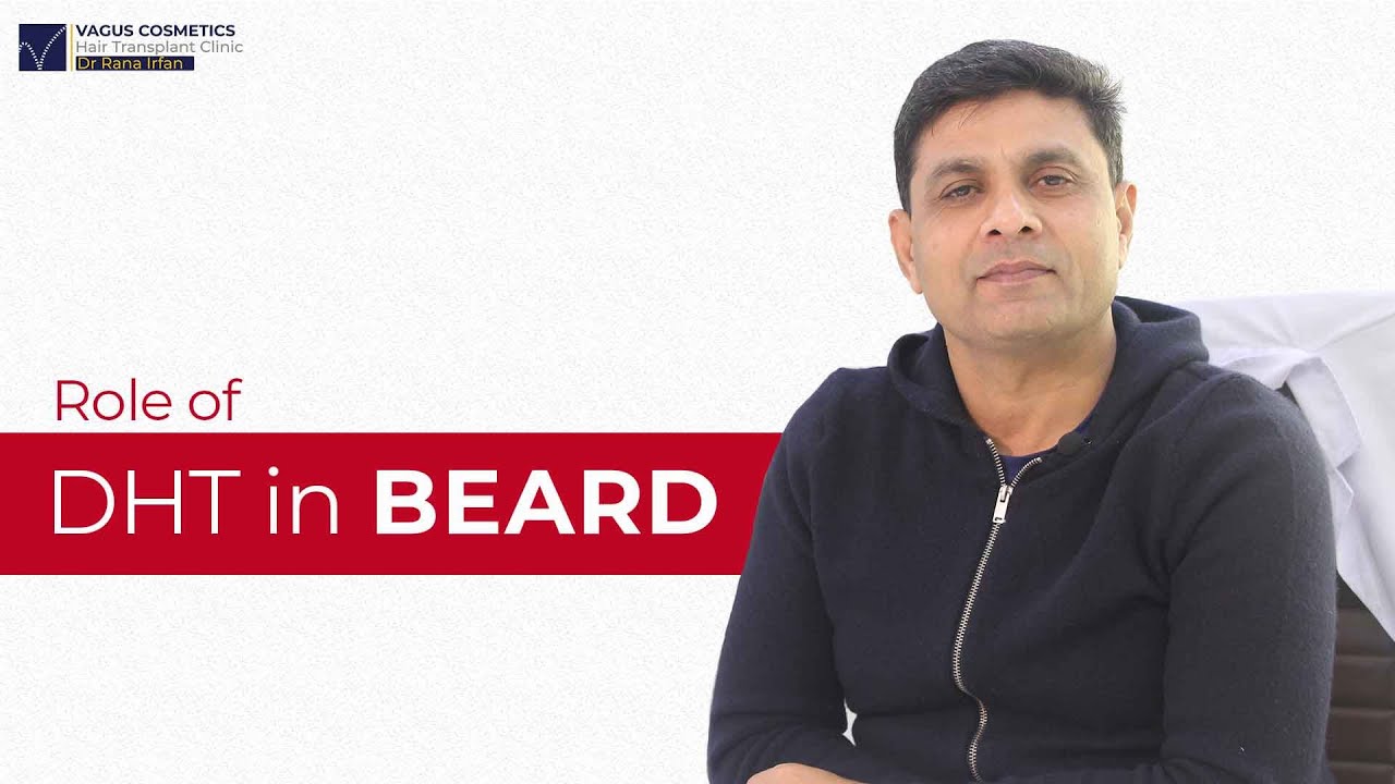 ROLE OF DHT IN BEARD | DR RANA IRFAN